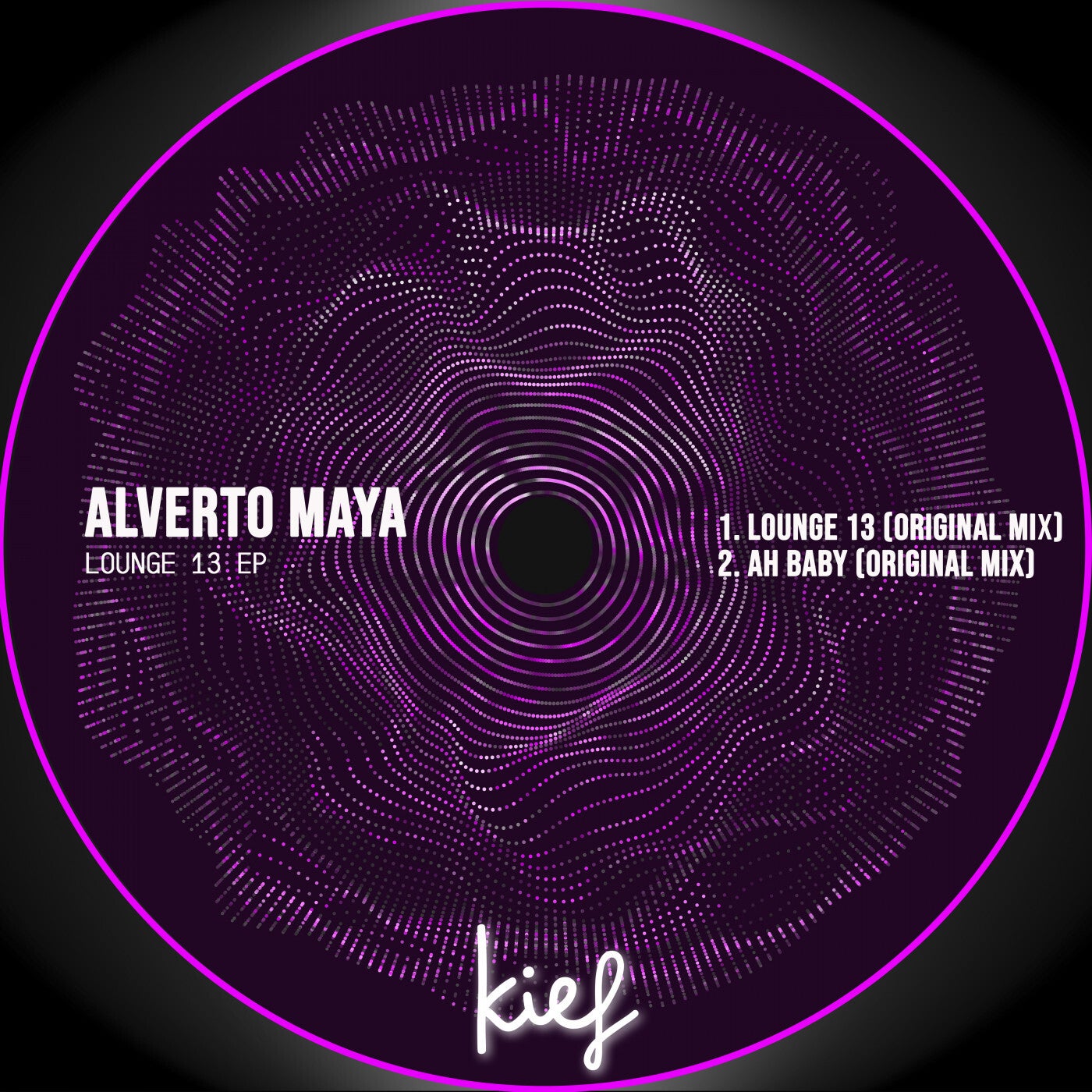 Alverto Maya – Lounge 13 EP [KIF059]